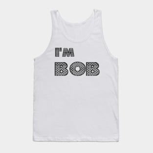 Hi I'm Bob (the Builder) TSHIRT Tank Top